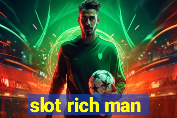 slot rich man