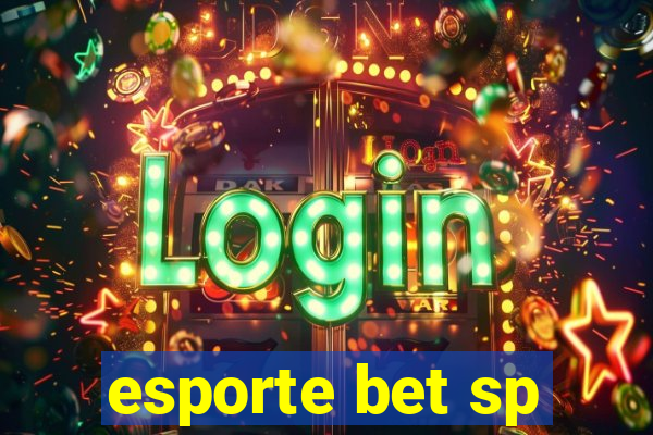 esporte bet sp