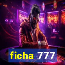 ficha 777