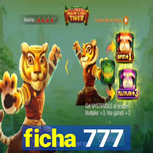 ficha 777