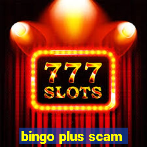 bingo plus scam