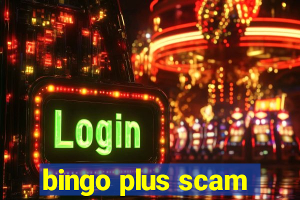 bingo plus scam