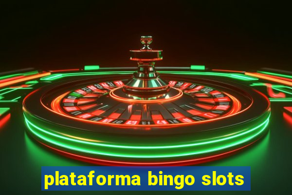 plataforma bingo slots