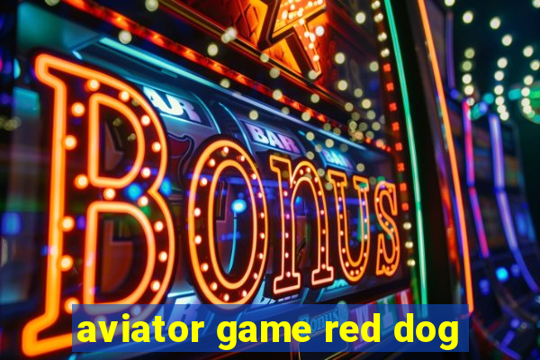 aviator game red dog