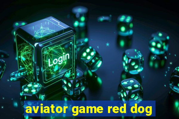 aviator game red dog