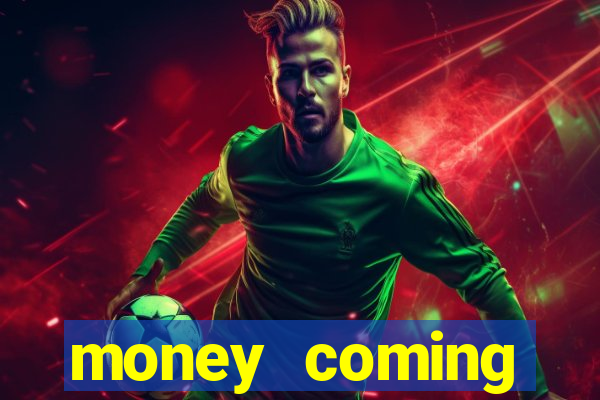 money coming slot-tada jogos