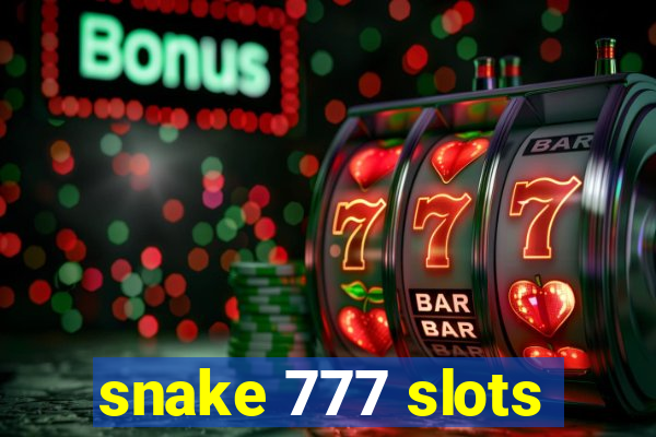 snake 777 slots