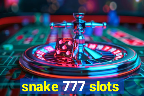 snake 777 slots