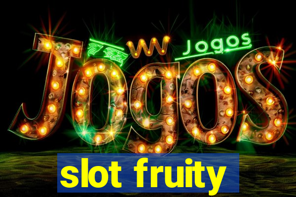 slot fruity