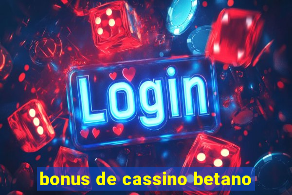 bonus de cassino betano