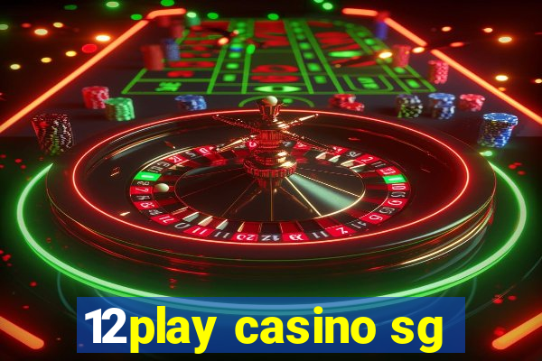 12play casino sg