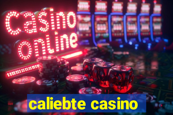 caliebte casino