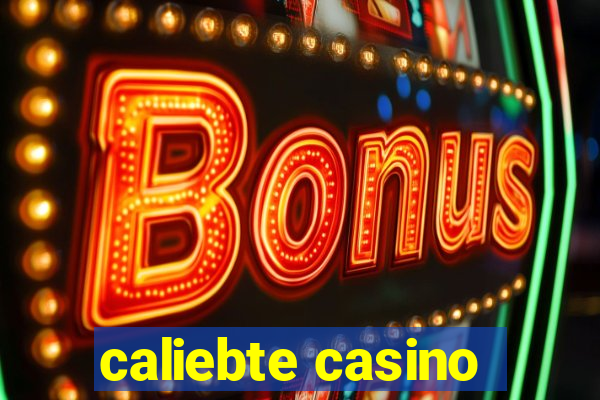 caliebte casino