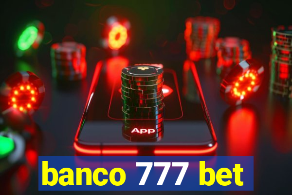 banco 777 bet