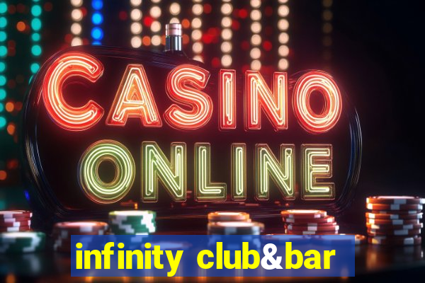 infinity club&bar