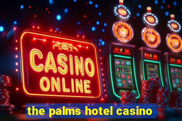 the palms hotel casino