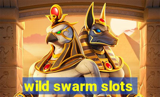 wild swarm slots