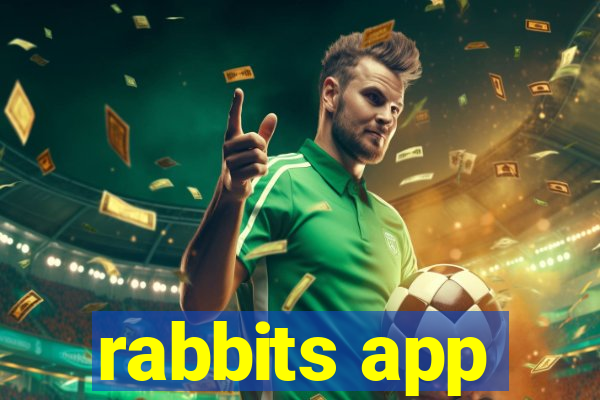 rabbits app