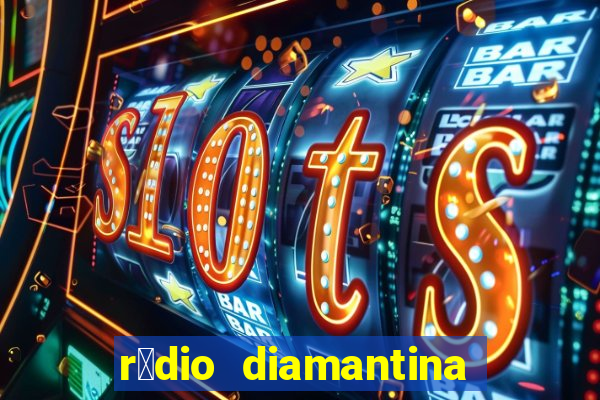 r谩dio diamantina fm itaberaba