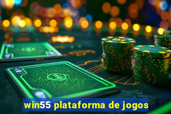 win55 plataforma de jogos