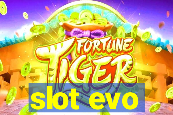 slot evo