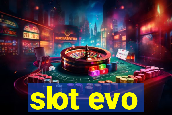 slot evo