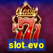 slot evo