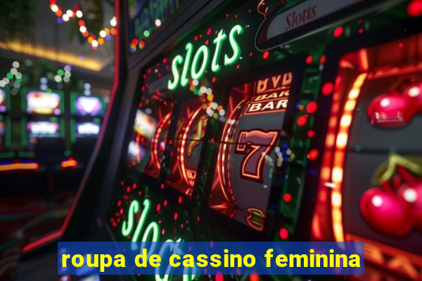 roupa de cassino feminina