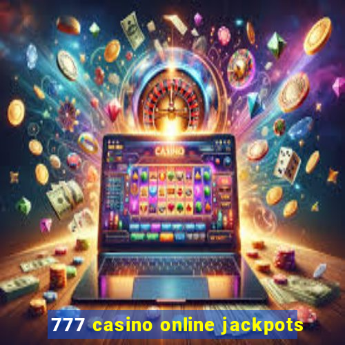 777 casino online jackpots