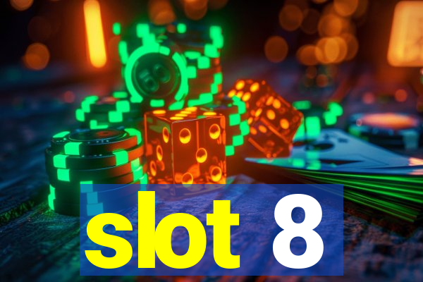 slot 8