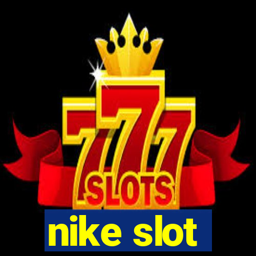 nike slot