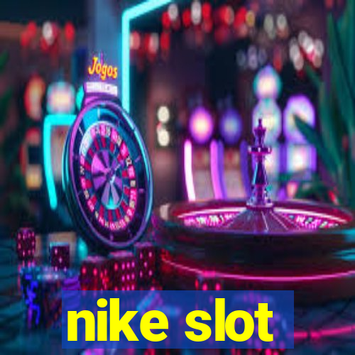 nike slot