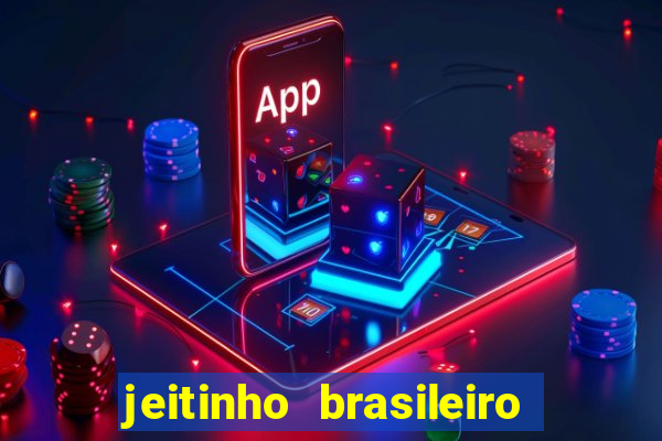 jeitinho brasileiro slot demo