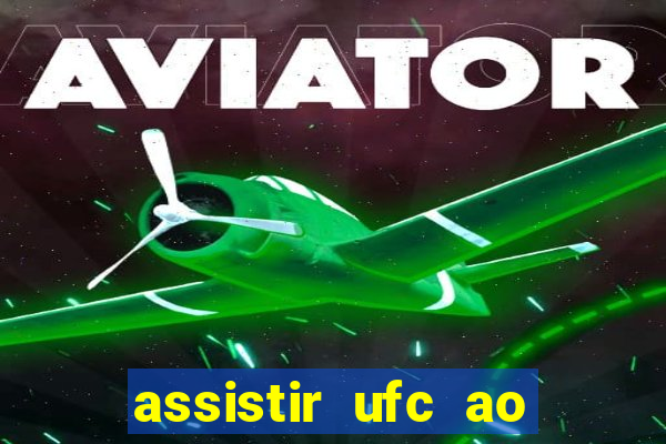 assistir ufc ao vivo futemax