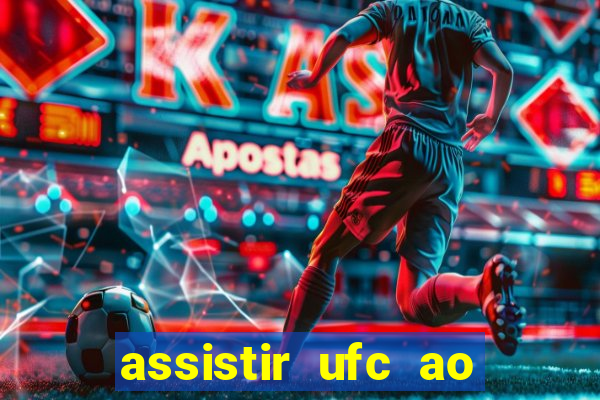 assistir ufc ao vivo futemax