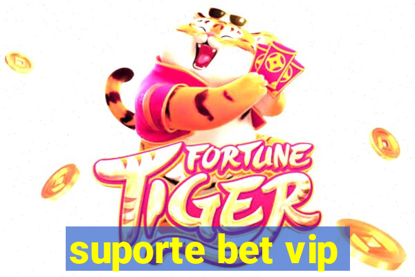 suporte bet vip