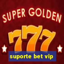 suporte bet vip