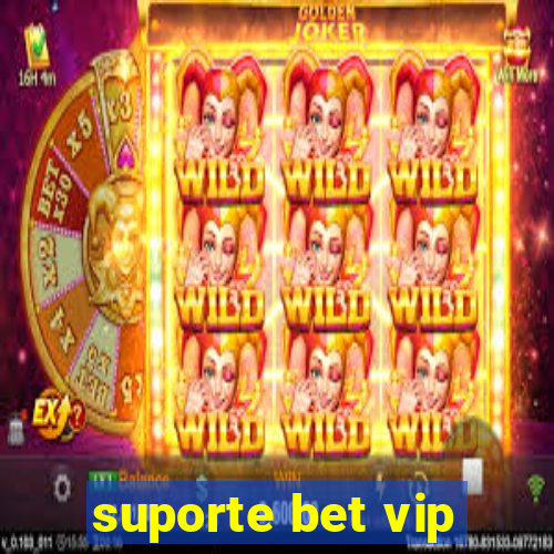 suporte bet vip