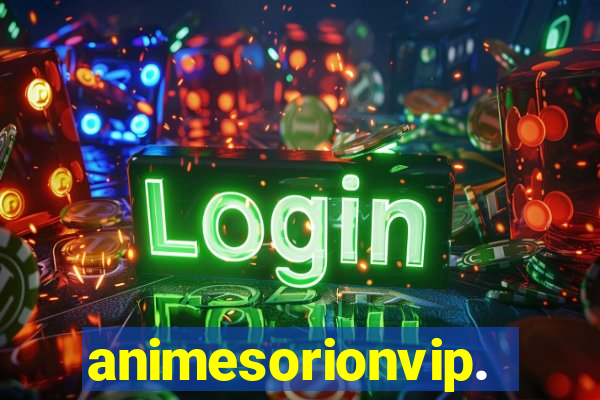 animesorionvip.net