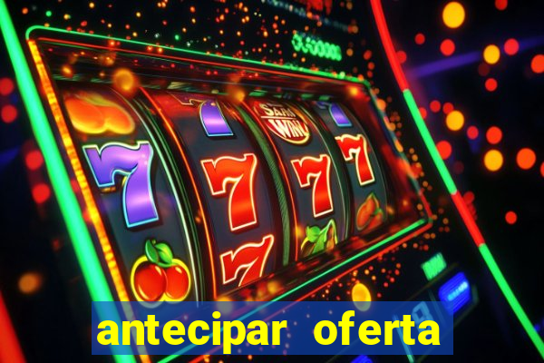 antecipar oferta tim beta