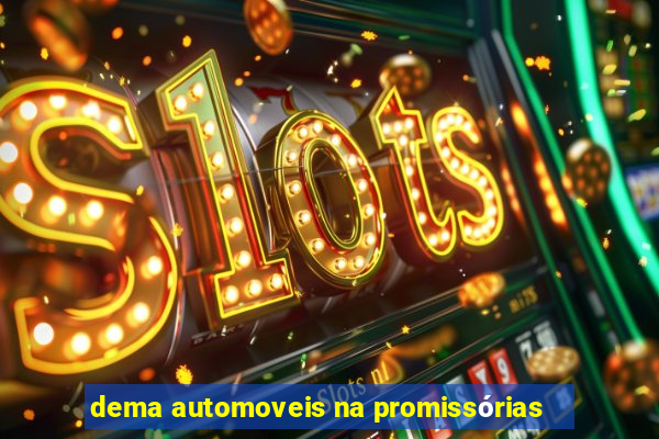 dema automoveis na promissórias