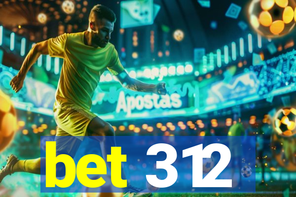 bet 312