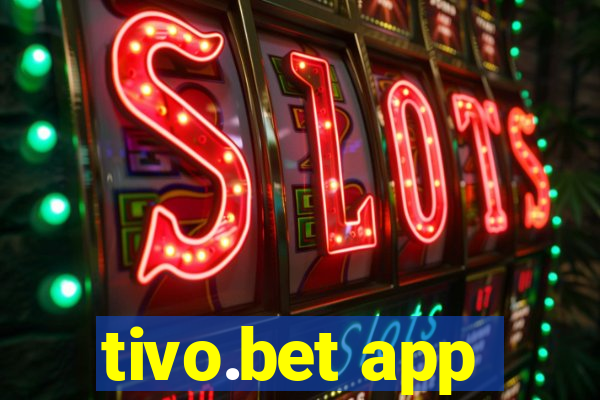 tivo.bet app