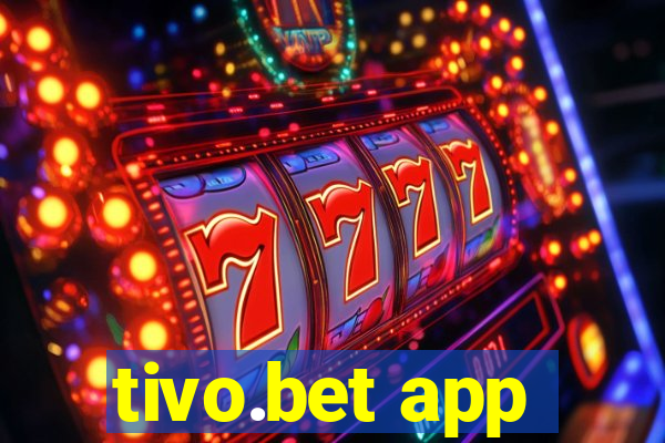 tivo.bet app