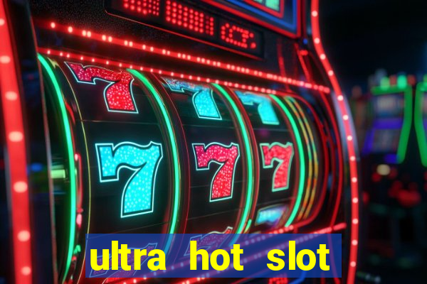 ultra hot slot free play