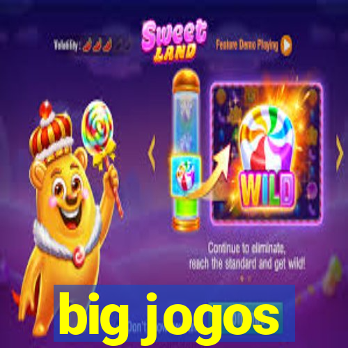 big jogos