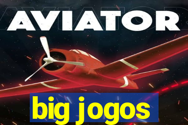 big jogos