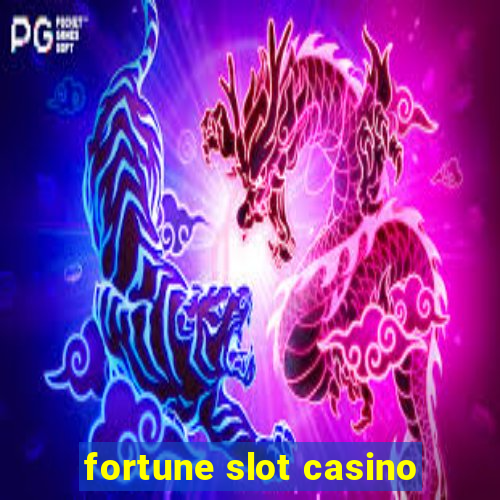 fortune slot casino