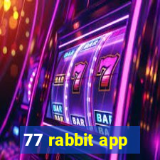 77 rabbit app