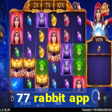 77 rabbit app